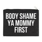 Body Shame Ya Mama Clutch