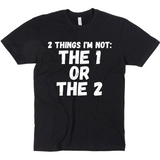 Not The One Or The Two