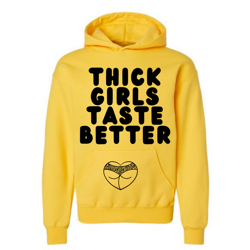 Thick Girls Taste Better Hoodie