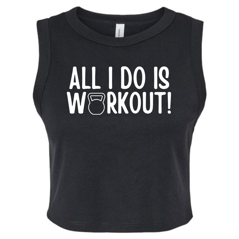 All I Do Is Workout Crop