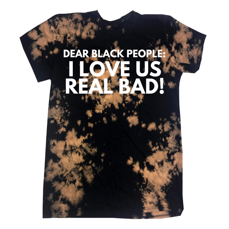 I Love Us Real Bad Tie Dye