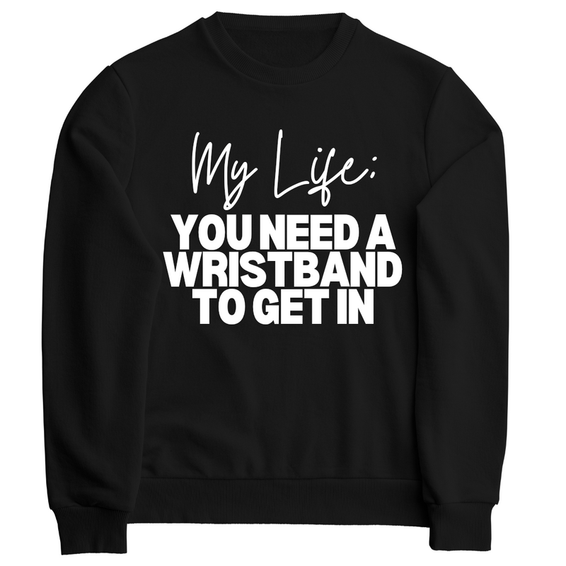 You Need A Wristband