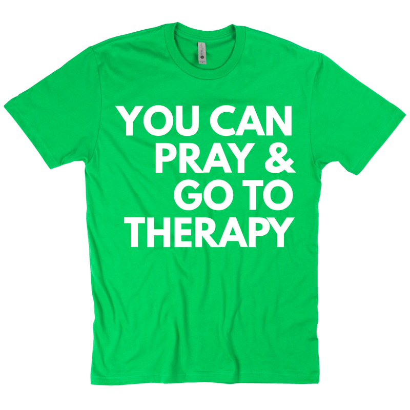 Pray and Go To Therapy