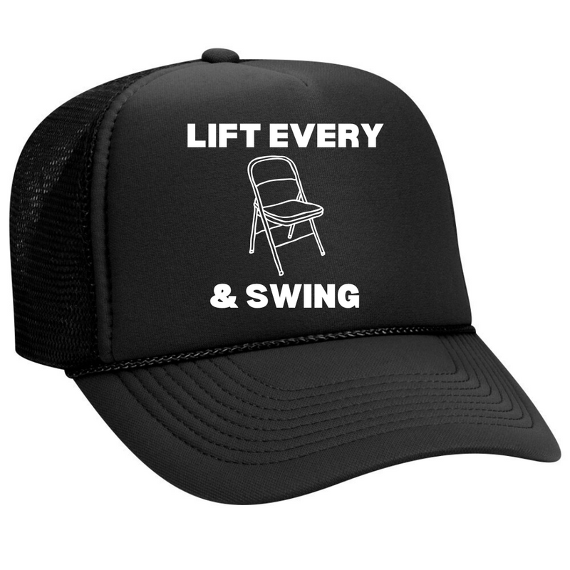 Lift Every Chair Trucker Hat