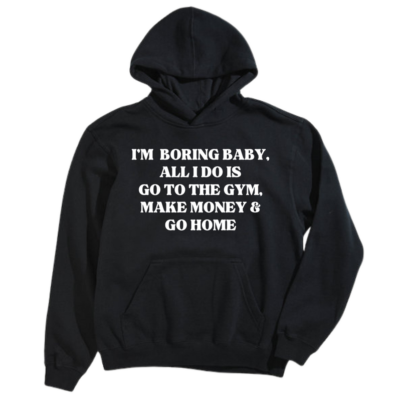 I'm Boring Baby Hoodie