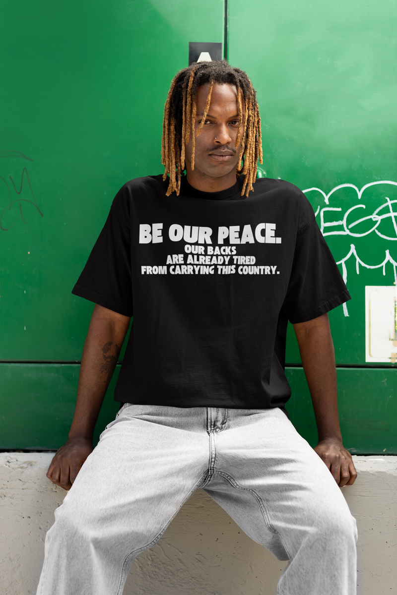 Be Our Peace We're Carrying This Country