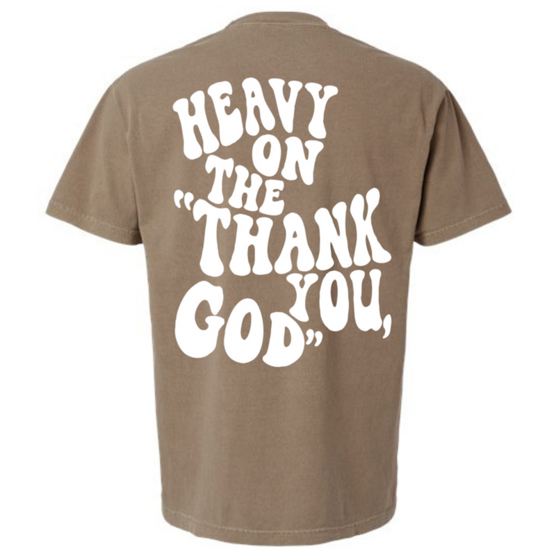 Heavy On The Thank You God