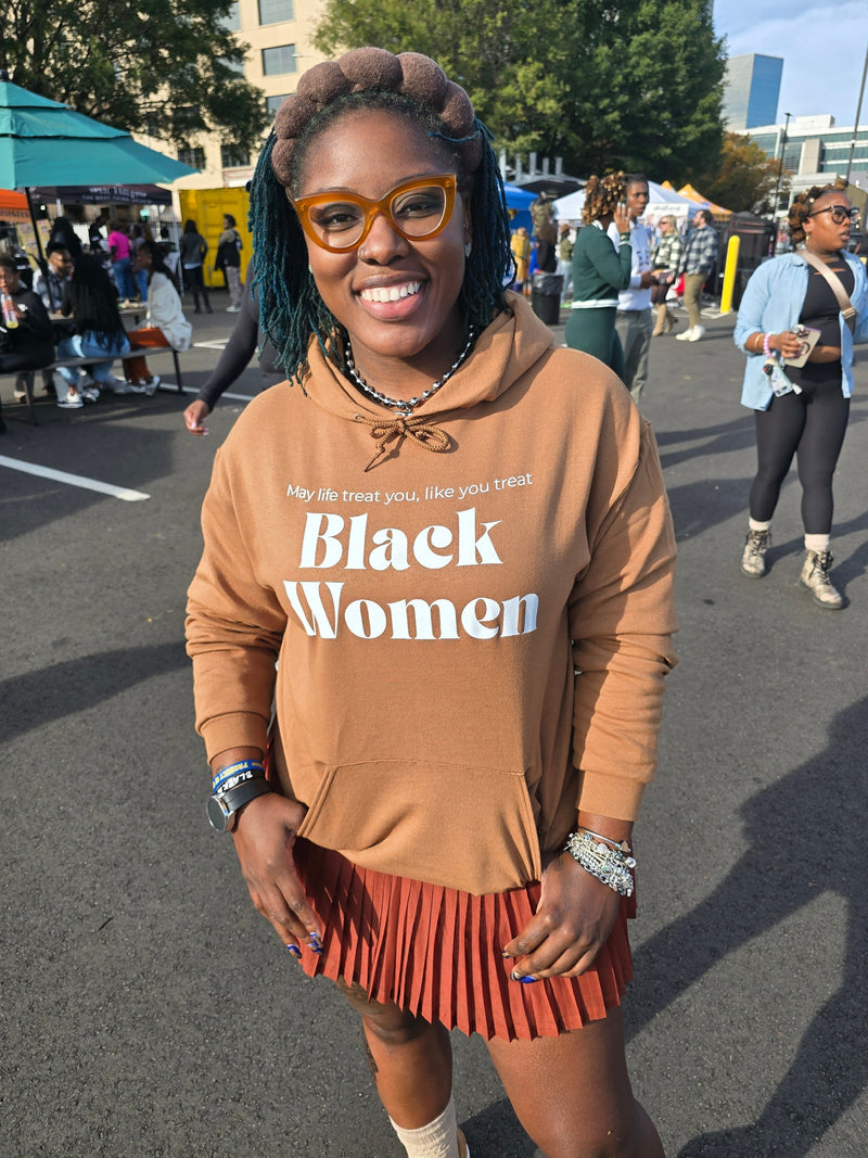 Watch How You Treat Black Women Hoodie