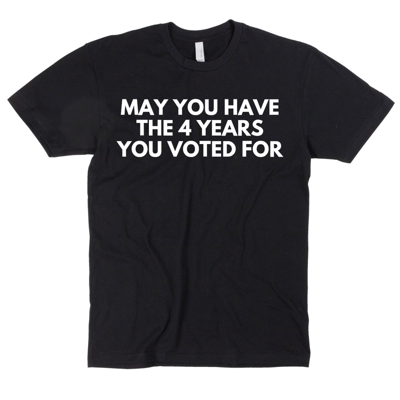 Have The 4 Years You Voted For