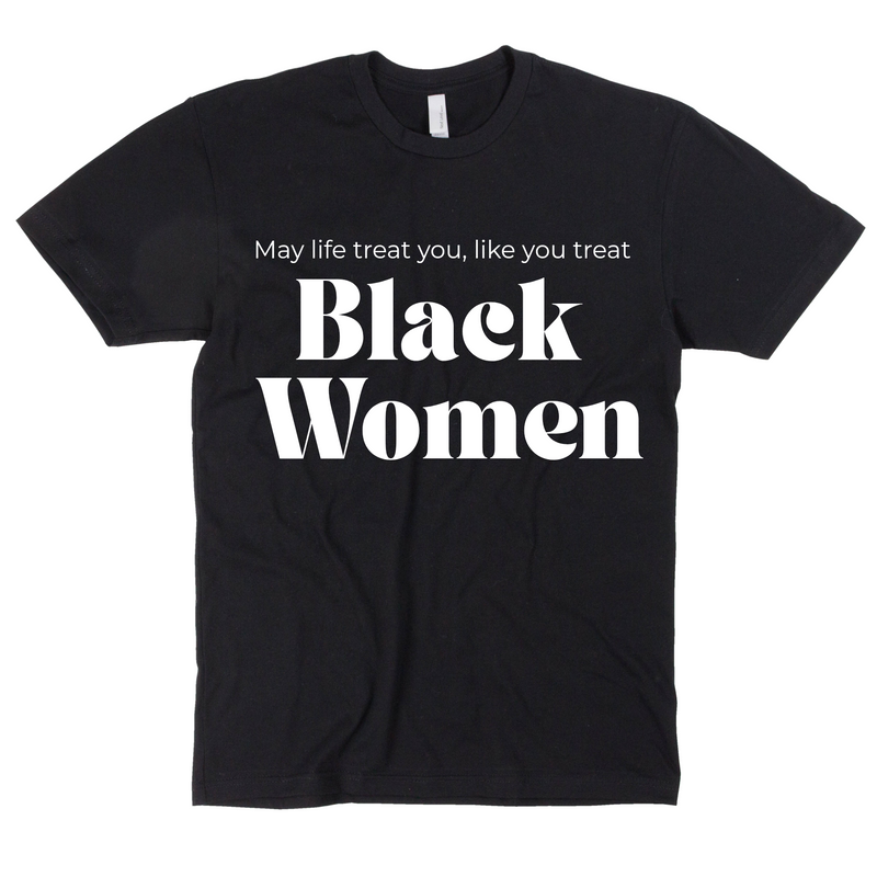 Watch How You Treat Black Women