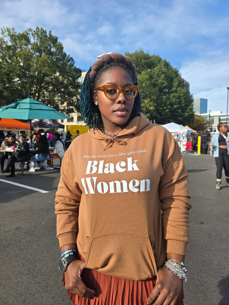 Watch How You Treat Black Women Hoodie