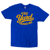 The Yard Raised Me