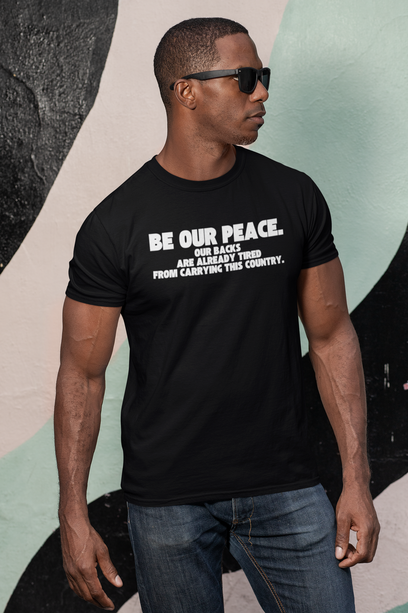 Be Our Peace We're Carrying This Country