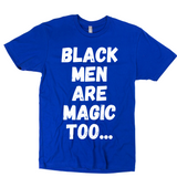Black Men Are Magic