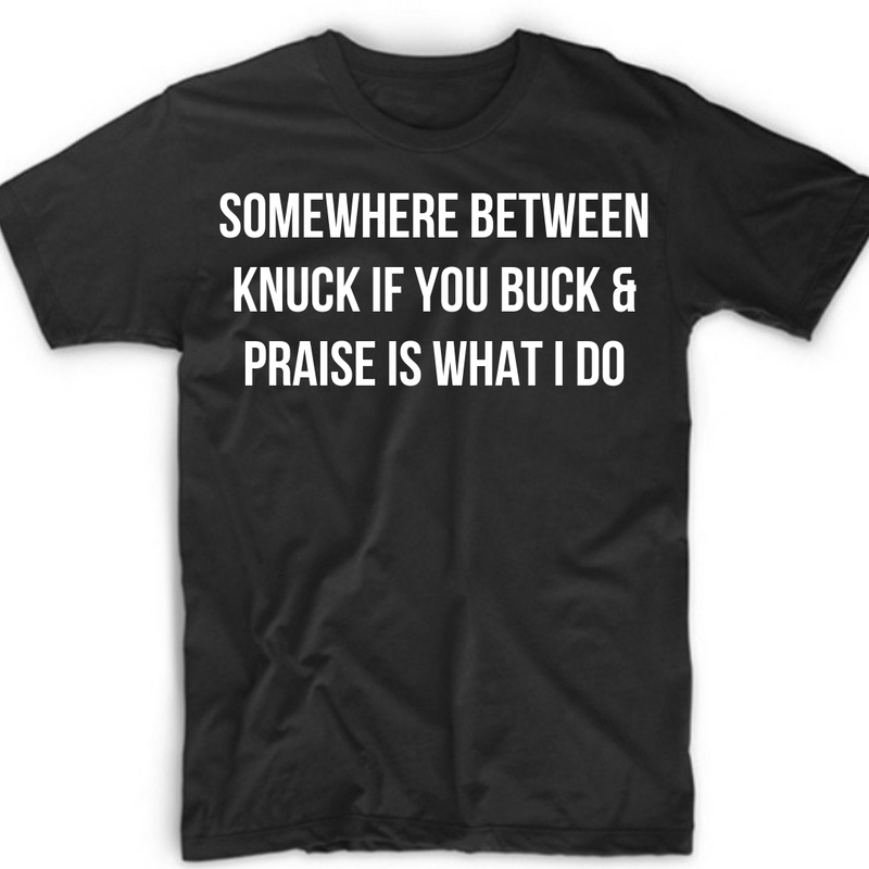 Somewhere Between Knuck & Praise