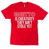 Ghetto Is Creativity