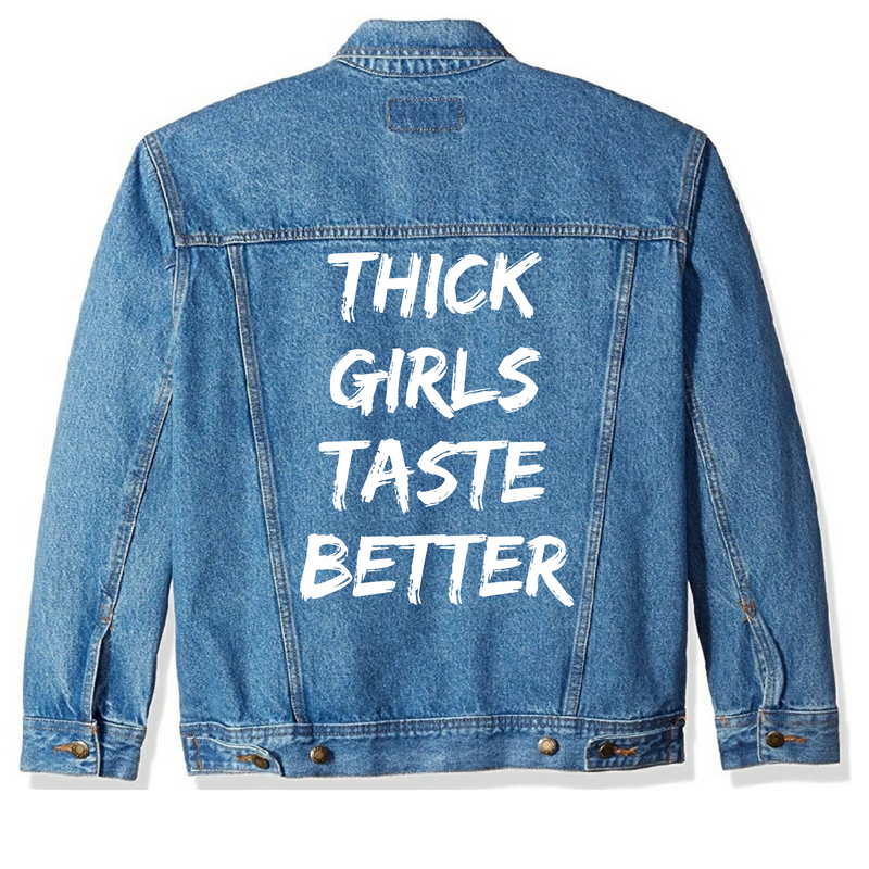 Thick Girls Taste Better Denim