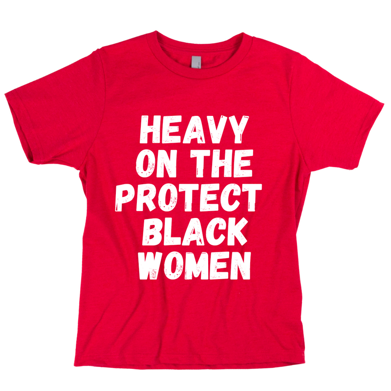 Heavy On Protecting Black Women