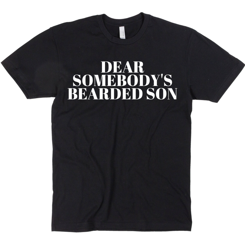 Dear Sombody's Bearded Son
