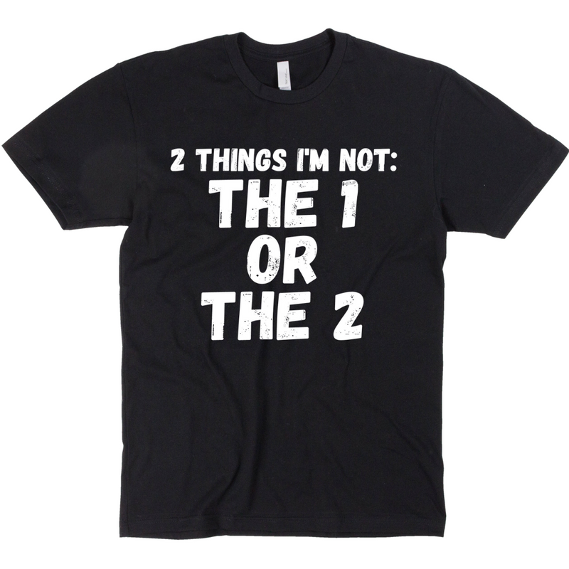 Not The One Or The Two