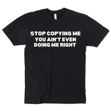 Stop Copying Me