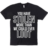 Stolen More Than We Can Loot