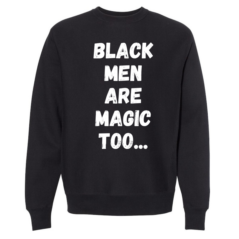 Black Men Are Magic Sweat