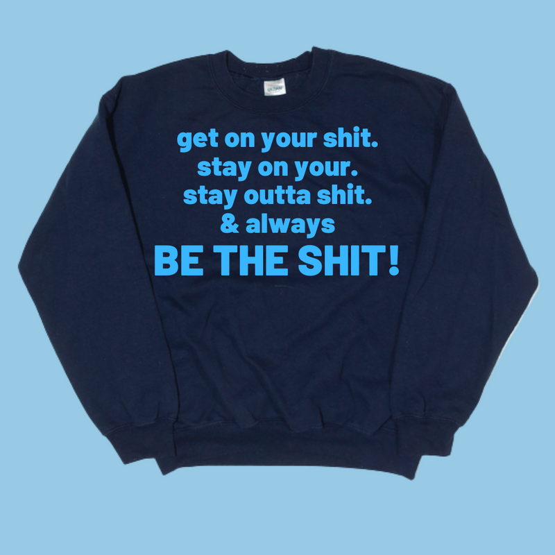 Be The Shit Mono Edition